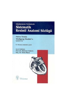 Uluslararası Terimlerle Sistematik Resimli Anatomi Sözlüğü Uluslararası Terimlerle Sistematik Resimli Anatomi Sözlüğü