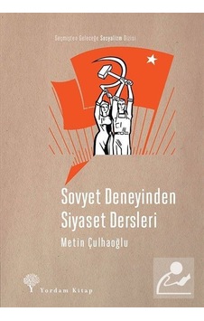 Sovyet Deneyinden  Siyaset Dersleri - Metin Çulhaoğlu - Yordam Kitap