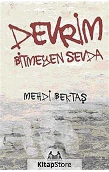 Devrim - Bitmeyen Sevda - Mehdi Bektaş - Arkadaş Yayıncılık Devrim - Bitmeyen Sevda - Mehdi Bektaş - Arkadaş Yayıncılık