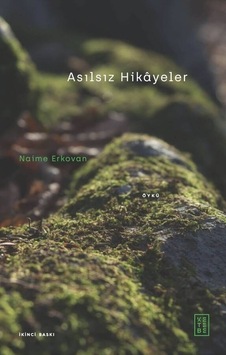 Asılsız Hikayeler - Naime Erkovan - Ketebe Asılsız Hikayeler - Naime Erkovan - Ketebe