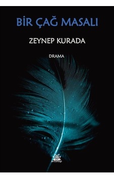 Bir Çağ Masalı / Zeynep Kurada Bir Çağ Masalı / Zeynep Kurada