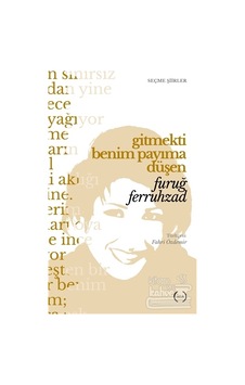 Gitmekti Benim Payıma Düşen - Furuğ Ferruhzad - Islık Yayınları