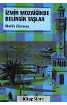 İzmir Mozaiğinde Belirgin Taşlar - Melih Gürsoy - Metis Yayınları İzmir Mozaiğinde Belirgin Taşlar - Melih Gürsoy - Metis Yayınları