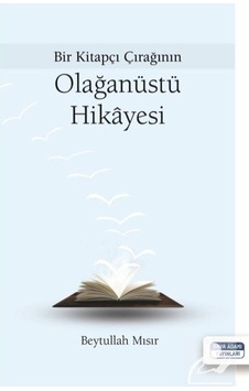 Bir Kitapçı Çırağının Olağanüstü Hikayesi - Beytullah Mısır - Dava Adamı Yayınları Bir Kitapçı Çırağının Olağanüstü Hikayesi - Beytullah Mısır - Dava Adamı Yayınları