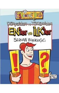 Dünya'dan ve Türkiye'den En'ler ve İlk'ler - Serhan Büyükkeçeci - Eğlenceli Bilgi