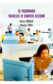 İş Yaşamında Yalnızlık ve Kariyer Gelişimi - Hatice Gönüllü - Kriter