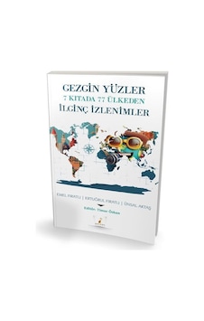 Gezgin Yüzler 7 Kıtada 77 Ülkeden İlginç İzlenimler / Kolektif Gezgin Yüzler 7 Kıtada 77 Ülkeden İlginç İzlenimler / Kolektif