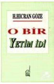 O Bir Yetim İdi - Hacer Hicran Göze - Boğaziçi Yayınları