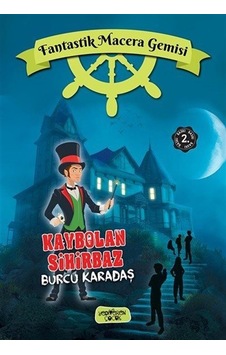 Fantastik Macera Gemisi / Kaybolan Sihirbaz / Burcu Karadaş