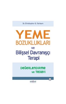 Yeme Bozuklukları ve Bilişsel Davranışçı Terapi Yeme Bozuklukları ve Bilişsel Davranışçı Terapi