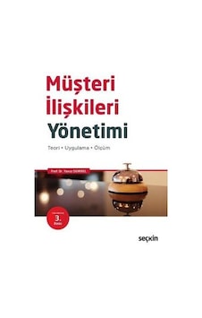 Müşteri İlişkileri Yönetimi Yavuz Demirel Seçkin Müşteri İlişkileri Yönetimi Yavuz Demirel Seçkin