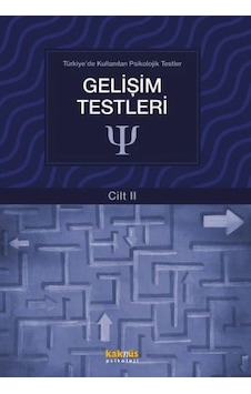 Türkiye'de Kullanılan Psikolojik Testler Cilt 2 - Gelişim Testleri Türkiye'de Kullanılan Psikolojik Testler Cilt 2 - Gelişim Testleri