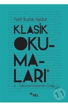 Klasik Okumaları 2 - Tutunamayanlar Çağı - Ferit Burak Aydar - Sel Yayıncılık Klasik Okumaları 2 - Tutunamayanlar Çağı - Ferit Burak Aydar - Sel Yayıncılık