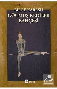 Göçmüş Kediler Bahçesi - Bilge Karasu