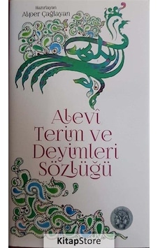 Alevi Terim ve Deyimleri Sözlüğü / Alper Çağlayan Alevi Terim ve Deyimleri Sözlüğü / Alper Çağlayan