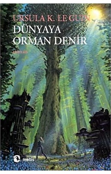 Dünyaya Orman Denir Dünyaya Orman Denir
