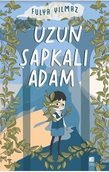 Uzun Şapkalı Adam - Fulya Yılmaz - Final Kültür Sanat Yayınları