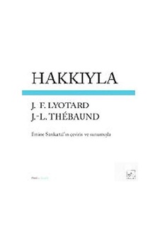 Hakkıyla - Jean François Lyotard - Jean Loup Thebaud - İthaki Yayınları Hakkıyla - Jean François Lyotard - Jean Loup Thebaud - İthaki Yayınları