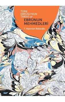 Türk Ebrûsu Ve Ebrûnun Mehmedleri / T. Alparslan Babaoğlu Türk Ebrûsu Ve Ebrûnun Mehmedleri / T. Alparslan Babaoğlu