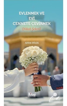 Evlenmek Evi Cennete Çevirmek Nikah Şekeri / Adem Dölek