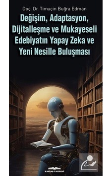 Değişim, Adaptasyon, Dijitalleşme Ve Mukayeseli Edebiyatın Yap... Değişim, Adaptasyon, Dijitalleşme Ve Mukayeseli Edebiyatın Yap...