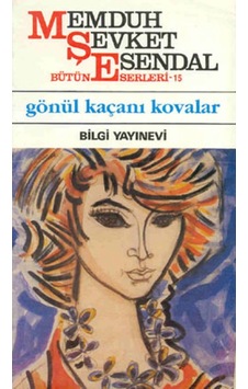 Gönül Kaçanı Kovalar - Memduh Şevket Esendal - Bilgi Yayınevi Gönül Kaçanı Kovalar - Memduh Şevket Esendal - Bilgi Yayınevi