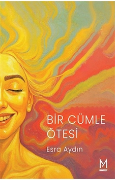 Bir Cümle Ötesi / Esra Aydın Bir Cümle Ötesi / Esra Aydın