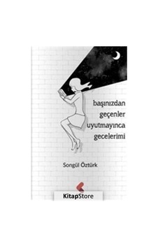 Başımızdan Geçenler Uyutmayınca Gecelerimi - Songül Öztürk - Klaros Yayınları Başımızdan Geçenler Uyutmayınca Gecelerimi - Songül Öztürk - Klaros Yayınları