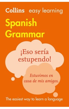 Easy Learning Spanish Grammar (Collins Easy Learning Spanish)- Harper Collins UK Easy Learning Spanish Grammar (Collins Easy Learning Spanish)- Harper Collins UK