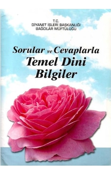 Sorular Ve Cevaplarla Temel Dini Bilgiler Sorular Ve Cevaplarla Temel Dini Bilgiler