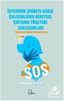 İşyerinde Şiddete Karşı Çalışanların Bireysel Çatışma Yönetimi Yaklaşımları - Fehmi Volkan Akyön - Gece Akademi İşyerinde Şiddete Karşı Çalışanların Bireysel Çatışma Yönetimi Yaklaşımları - Fehmi Volkan Akyön - Gece Akademi