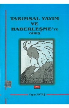 Tarımsal Yayım ve Haberleşme'Ye Giriş Yaşar Aktaş Ekin Tarımsal Yayım ve Haberleşme'Ye Giriş Yaşar Aktaş Ekin