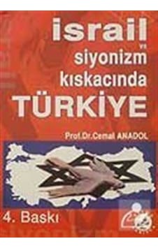 Israil ve Siyonizm Kıskacında Türkiye / Prof. Dr. Cemal Anadol Israil ve Siyonizm Kıskacında Türkiye / Prof. Dr. Cemal Anadol
