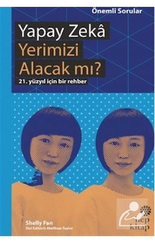 Yapay Zeka Yerimizi Alacak Mı? / Shelly Fan Yapay Zeka Yerimizi Alacak Mı? / Shelly Fan