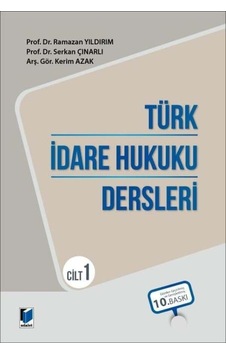 Türk İdare Hukuku Dersleri - Cilt 1 Ramazan Yıldırım, Serkan Çınarlı, Kerim Azak Türk İdare Hukuku Dersleri - Cilt 1 Ramazan Yıldırım, Serkan Çınarlı, Kerim Azak