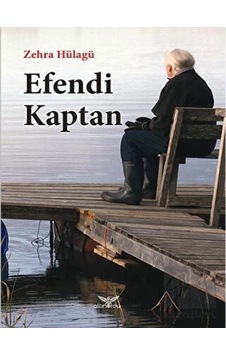 Efendi Kaptan - Zehra Hülagü - Altınordu Efendi Kaptan - Zehra Hülagü - Altınordu