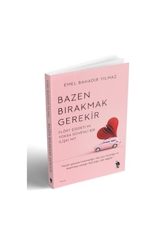 Bazen Bırakmak Gerekir - Emel Bahadır Yılmaz - Nemesis Kitap Bazen Bırakmak Gerekir - Emel Bahadır Yılmaz - Nemesis Kitap