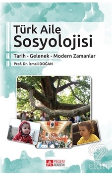 Türk Aile Sosyolojisi/İsmail Doğan Türk Aile Sosyolojisi/İsmail Doğan