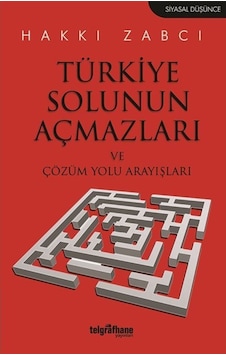 Türkiye Solunun Açmazları Ve Çözüm Yolu Arayışları / Hakkı Zabcı 9786056523151 Türkiye Solunun Açmazları Ve Çözüm Yolu Arayışları / Hakkı Zabcı 9786056523151
