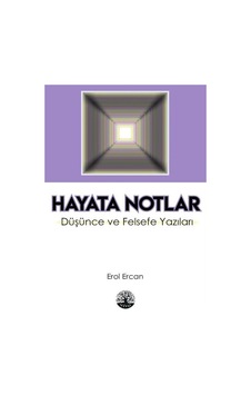 Hayata Notlar - Düşünce ve Felsefe Yazıları - Erol Ercan - Vivo Yayınevi