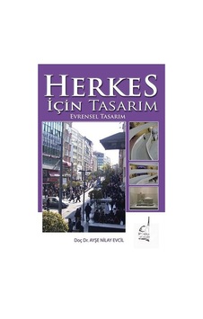 Herkes İçin Tasarım - Evrensel Tasarım - Ayşe Nilay Evcil - Boğaziçi Yayınları