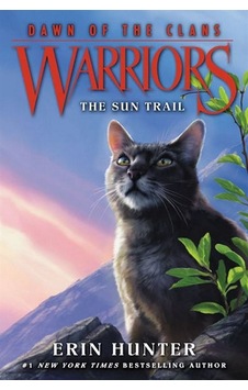 The Sun Trail - Warriors. Dawn Of The Clans The Sun Trail - Warriors. Dawn Of The Clans