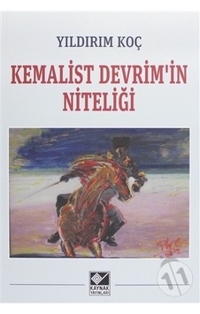 Kemalist Devrim'in Niteliği - Yıldırım Koç - Kaynak Yayınları
