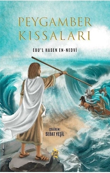 Peygamber Kıssaları - Hasan En-Nedvi - Çıra Genç Peygamber Kıssaları - Hasan En-Nedvi - Çıra Genç
