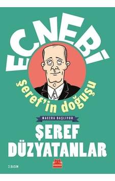 Ecnebi Şeref'in Doğuşu - Şeref Düzyatanlar - Kırmızı Kedi Ecnebi Şeref'in Doğuşu - Şeref Düzyatanlar - Kırmızı Kedi