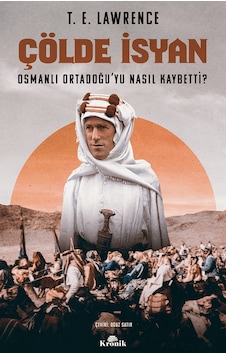 Bilgeliğin Yedi Sütunu - 1. Kitap Çölde İsyan - T. E. Lawrence - Sarmal Kitabevi Bilgeliğin Yedi Sütunu - 1. Kitap Çölde İsyan - T. E. Lawrence - Sarmal Kitabevi