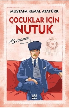 Çocuklar İçin Nutuk - Mustafa Kemal Atatürk - Dokuz Yayınları