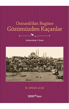 Osmanlı'Dan Bugüne Gözümüzden Kaçanlar 171175923 Osmanlı'Dan Bugüne Gözümüzden Kaçanlar 171175923