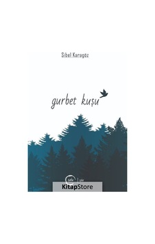 Gurbet Kuşu - Sibel Karagöz - Sıfır Yayınları Gurbet Kuşu - Sibel Karagöz - Sıfır Yayınları