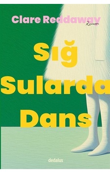 Sığ Sularda Dans / Clare Reddaway